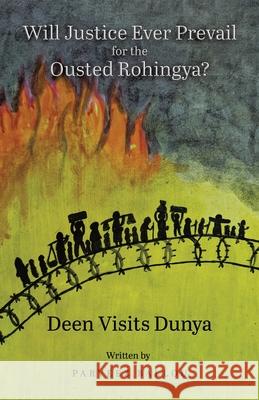 Will Justice Ever Prevail for the Ousted Rohingya?: Deen Visits Dunya Parveez Ballou Mayyu Khan 9780228871620 Tellwell Talent - książka