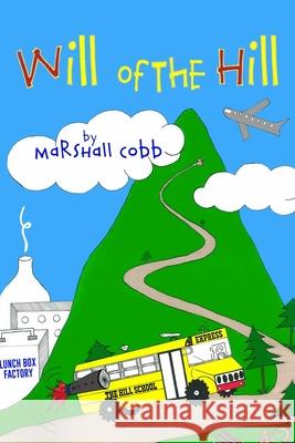 Will of the Hill Mr Marshall Cobb 9781977851611 Createspace Independent Publishing Platform - książka