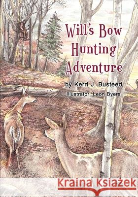 Will's Bow Hunting Adventure Kerri J. Busteed Leon Byers 9781618972071 Strategic Book Publishing - książka
