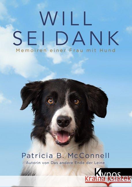 Will sei Dank : Memoiren einer Frau mit Hund McConnell, Patricia B. 9783954641352 Kynos - książka