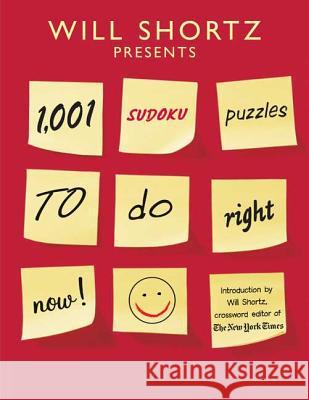 Will Shortz Presents 1,001 Sudoku Puzzles to Do Right Now Will Shortz 9780312382728 St. Martin's Griffin - książka
