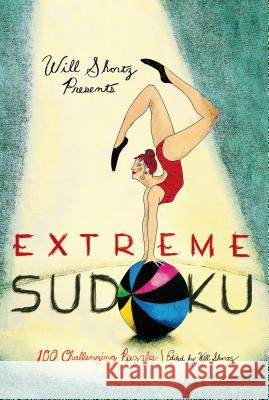 Will Shortz Presents Extreme Sudoku: 100 Challenging Puzzles Will Shortz 9780312681463 St. Martin's Griffin - książka