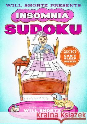 Will Shortz Presents Insomnia Sudoku Shortz, Will 9781250106346 St. Martin's Griffin - książka