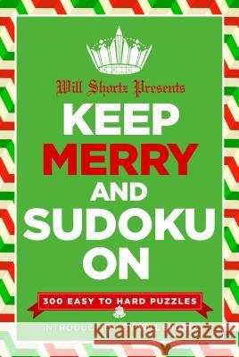 Will Shortz Presents Keep Merry and Sudoku on: 300 Easy to Hard Puzzles Will Shortz 9781250106353 St. Martin's Griffin - książka