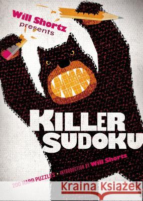Will Shortz Presents Killer Sudoku: 200 Hard Puzzles Will Shortz 9781250044969 St. Martin's Griffin - książka
