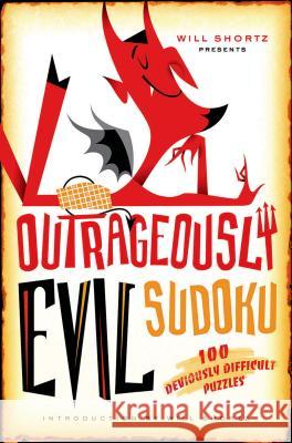 Will Shortz Presents Outrageously Evil Sudoku Shortz, Will 9780312641443 St. Martin's Griffin - książka