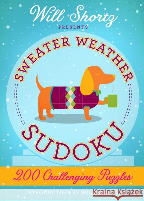 Will Shortz Presents Sweater Weather Sudoku: 200 Challenging Puzzles: Hard Sudoku Volume 2 Will Shortz 9781250148049 St. Martin's Griffin - książka