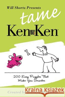 Will Shortz Presents Tame Kenken: 200 Easy Logic Puzzles That Make You Smarter Will Shortz Tetsuya Miyamoto Nextoy 9780312605131 St. Martin's Griffin - książka