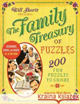 Will Shortz Presents the Family Treasury of Puzzles: 300 Fun Puzzles to Share New York Times                           Will Shortz 9780312640316 St. Martin's Griffin - książka