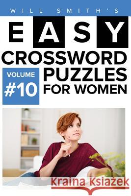 Will Smith Easy Crossword Puzzles For Women - Volume 10 Smith, Will 9781530221318 Createspace Independent Publishing Platform - książka