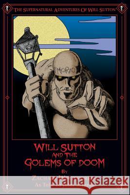 Will Sutton and the Golems of Doom: The Supernatural Adventures of Will Sutton John Salonia Howard Mertin 9781477680094 Createspace - książka