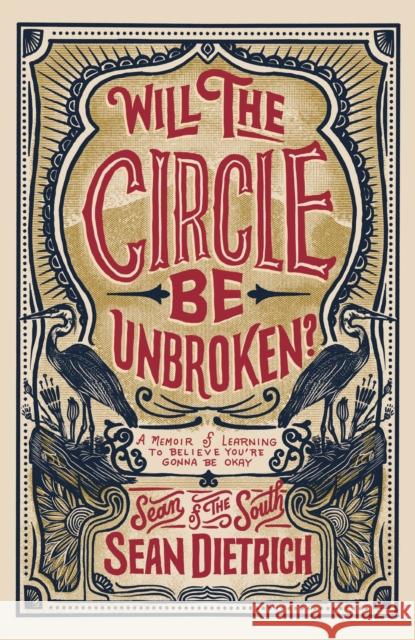 Will the Circle Be Unbroken?: A Memoir of Learning to Believe You're Gonna Be Okay Sean Dietrich 9780310355755 Zondervan - książka