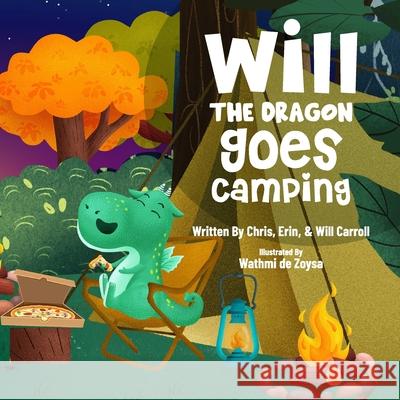 Will The Dragon Goes Camping Erin Carroll, Will Carroll, Wathmi de Zoysa 9798327260504 Independently Published - książka