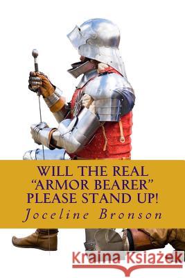 Will The Real Armorbearer Please Stand Up! Bronson, Joceline 9781469959702 Createspace - książka