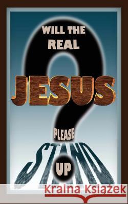 Will the Real Jesus Please Stand Up? Dennis Ingolfsland 9781935434313 Global Educational Advance, Inc. - książka