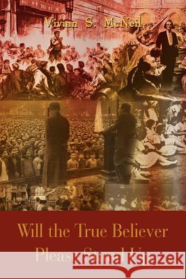 Will the True Believer Please Stand Up McNeil, Vivian S. 9781410753724 Authorhouse - książka