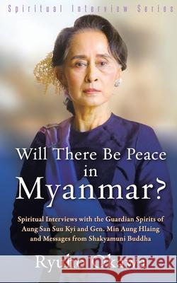 Will There Be Peace in Myanmar? Ryuho Okawa 9781943928125 HS Press - książka