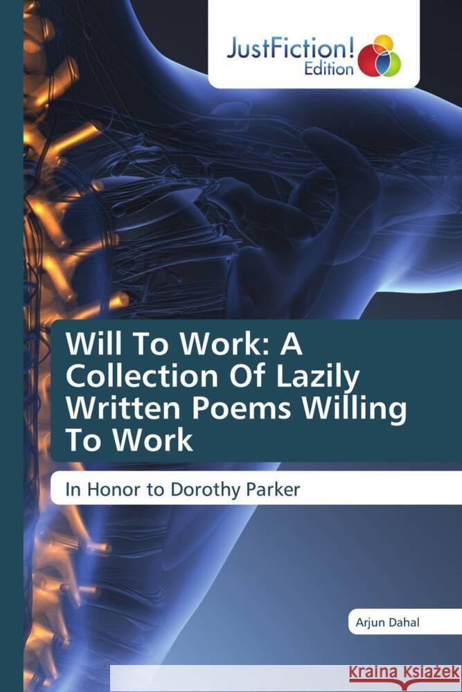 Will To Work: A Collection Of Lazily Written Poems Willing To Work Dahal, Arjun 9786139423293 JustFiction Edition - książka