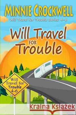 Will Travel for Trouble Series: Books 4-6 Bess McBride 9781518740442 Createspace - książka