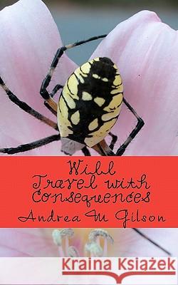 Will Travel With Consequences Gilson, Andrea M. 9781450530149 Createspace - książka