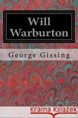 Will Warburton George Gissing 9781978129450 Createspace Independent Publishing Platform - książka