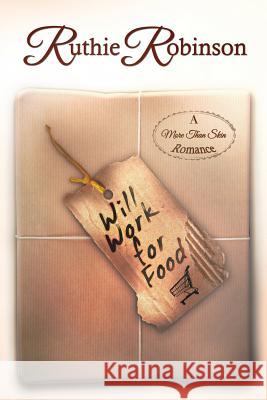 Will Work For Food Robinson, Ruthie 9780985697129 Artwo Publishers - książka