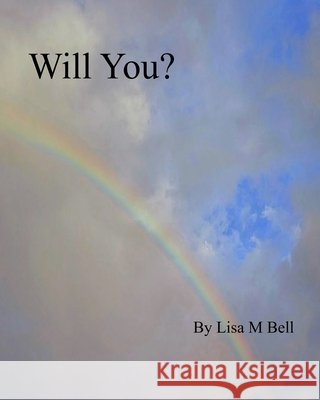 Will You? Lisa M Bell 9798345015391 Independently Published - książka