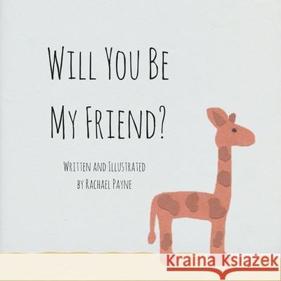 Will You Be My Friend? Rachael Payne 9781387421916 Lulu.com - książka