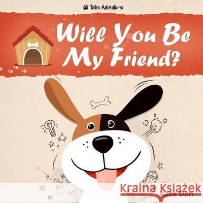 Will You Be My Friend? Kate Dan 9781686534782 Independently Published - książka