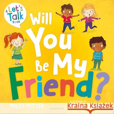 Will You Be My Friend?: A Let’s Talk picture book to help young children understand friendship Molly Potter 9781472932716 Bloomsbury Publishing PLC - książka