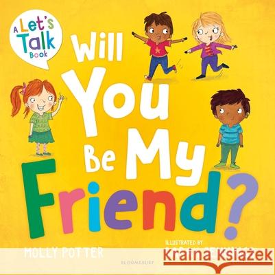 Will You Be My Friend?: A Let’s Talk picture book to help young children understand friendship Molly Potter 9781801992282 Bloomsbury Publishing PLC - książka