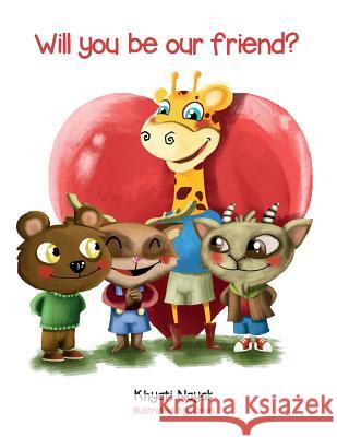 Will you be our friend Nayak, Khyati 9781516816071 Createspace - książka