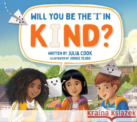 Will You Be the I in Kind? Julia Cook Jomike Tejido 9781953945532 National Center for Youth Issues - książka