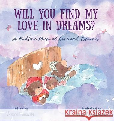 Will You Find My Love in Dreams? Vivienne Manevski Hiruni Kariyawasam 9781764278102 Vivienne Manevski - książka