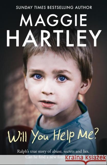 Will You Help Me?: Ralph’s true story of abuse, secrets and lies Maggie Hartley 9781399620925 Seven Dials - książka