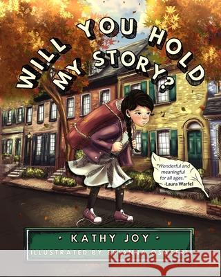 Will You Hold My Story Kathy Joy Brianna O. Osaseri Sue Summers 9781951084325 Kathy Joy - książka