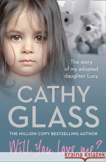 Will You Love Me?: The Story of My Adopted Daughter Lucy Cathy Glass 9780007530915 HarperCollins Publishers - książka