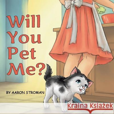 Will You Pet Me? Aaron Stroman Nataly Vits 9781548028336 Createspace Independent Publishing Platform - książka