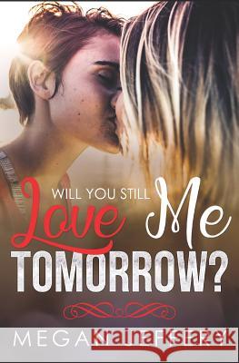 Will You Still Love Me Tomorrow? Megan Jeffery 9781080421633 Independently Published - książka