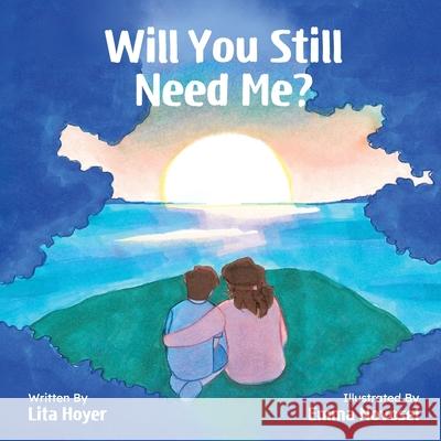 Will You Still Need Me? Lita Hoyer Emma Novosel 9781965950562 Peppertree Press - książka