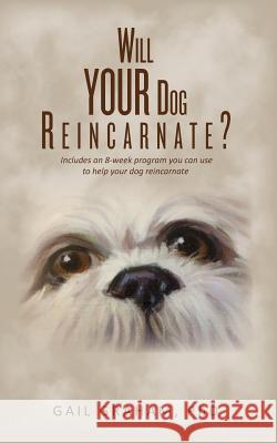Will YOUR Dog Reincarnate? Graham, Phd Gail 9781497532878 Createspace - książka