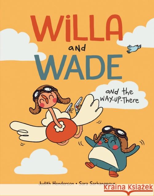 Willa and Wade and the Way-Up-There Judith Henderson 9781525308420 Kids Can Press - książka