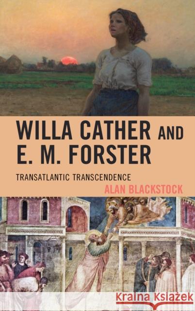 Willa Cather and E. M. Forster: Transatlantic Transcendence Alan Blackstock   9781611479812 Fairleigh Dickinson University Press - książka