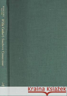 Willa Cather's Southern Connections: New Essays on Cather and the South Romines, Ann 9780813919577 University of Virginia Press - książka