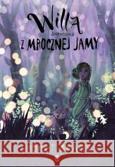 Willa, dziewczyna z Mrocznej Jamy Robert Beatty 9788308088081 Literackie - książka