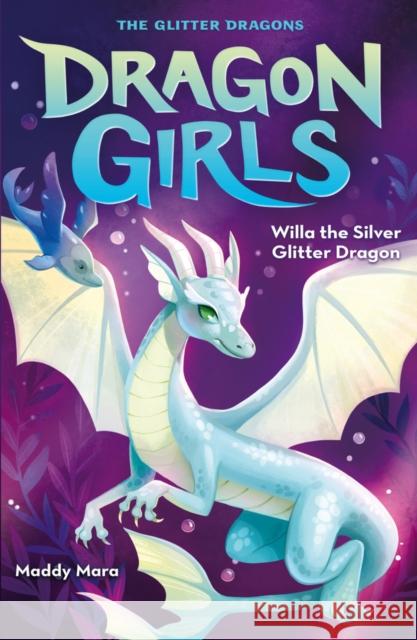 Willa the Silver Glitter Dragon Maddy Mara 9780702311000 Scholastic - książka