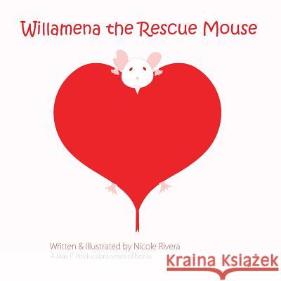 Willamena the Rescue Mouse Nicole Rivera 9780615985633 Max P. Productions - książka