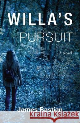 Willa's Pursuit James Bastian 9781942280682 Bower House - książka