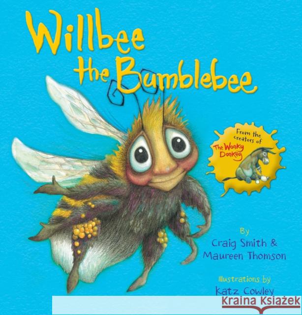 Willbee the Bumblebee Katz Cowley Maureen Thomson Craig Smith 9781407196619 Scholastic - książka
