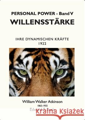 Willensstärke: Ihre Dynamischen Kräfte Atkinson, William Walker 9783754303641 Books on Demand - książka